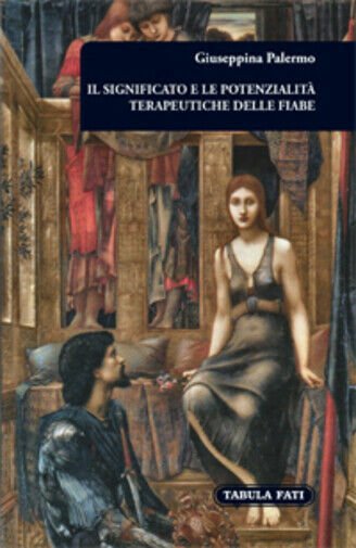 Il significato e le potenzialità terapeutiche delle fiabe di Giuseppina Palermo,