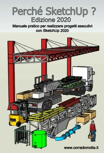 Perché Sketchup? Edizione 2020 di Corrado Motta, 2021, Youcanprint