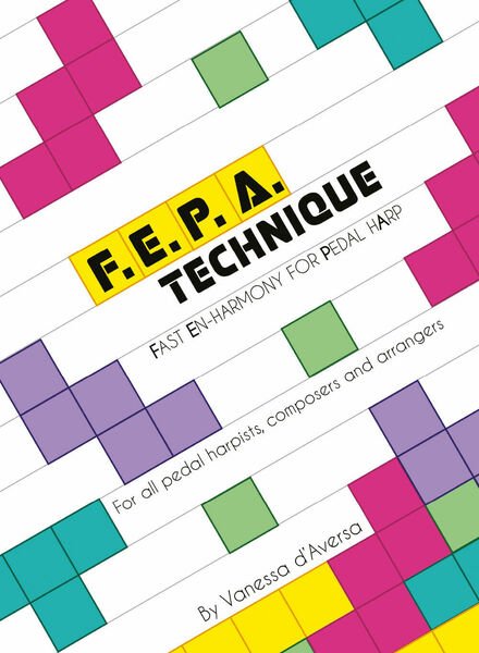 F.E.P.A. Technique - Fast Enharmony for Pedal Harp di Vanessa D?Aversa, 2018, Yo