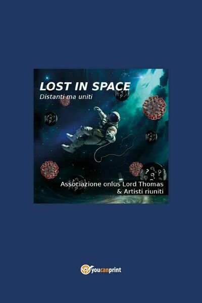 Lost in space di Associazione Onlus Lord Thomas & Artisti …