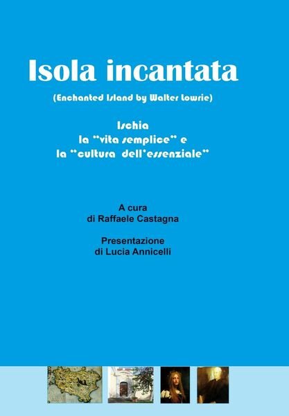 Isola incantata - Ischia: la vita semplice e la cultura …