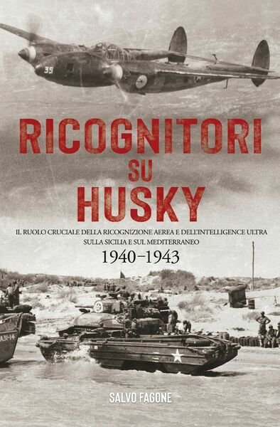 Ricognitori su Husky di Salvo Fagone, 2020, Youcanprint