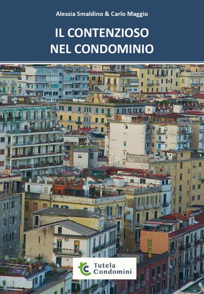 Il contenzioso nel condominio di Alessia Smaldino, 2021, Youcanprint