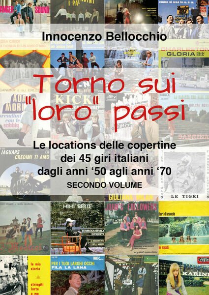Torno sui «loro» passi. Le locations delle copertine dei 45 …