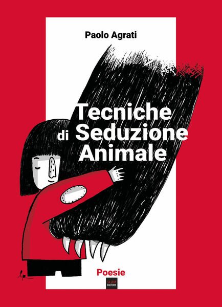 Tecniche di seduzione animale di Paolo Agrati, 2020, Youcanprint