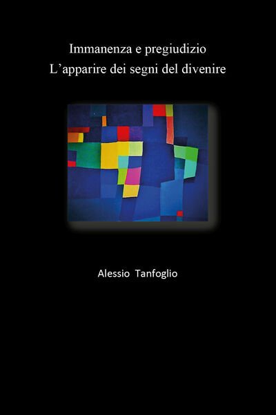 Immanenza e pregiudizio. L?apparire dei segni del divenire di Alessio …