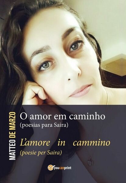 O amor em caminho (poesias para Saira)-L?amore in cammino (poesie …