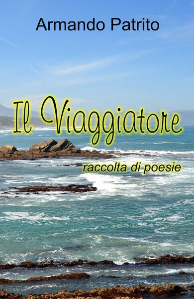 Il Viaggiatore di Armando Patrito, 2020, Youcanprint