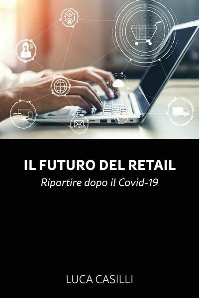 9788831677172Il futuro del retail di Luca Casilli, 2020, Youcanprint