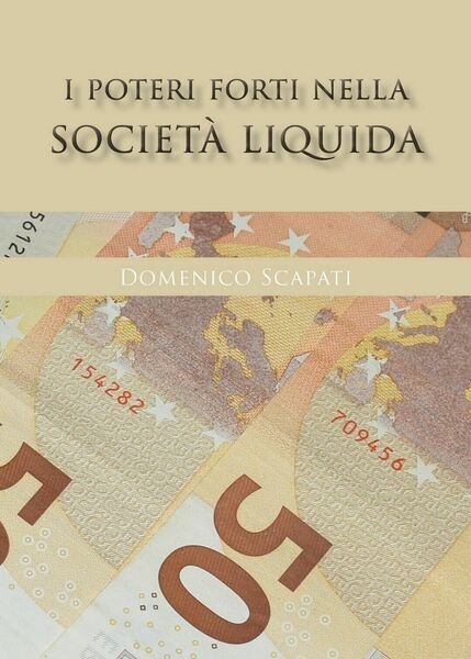 I poteri forti nella società liquida di Domenico Scapati, 2020, …