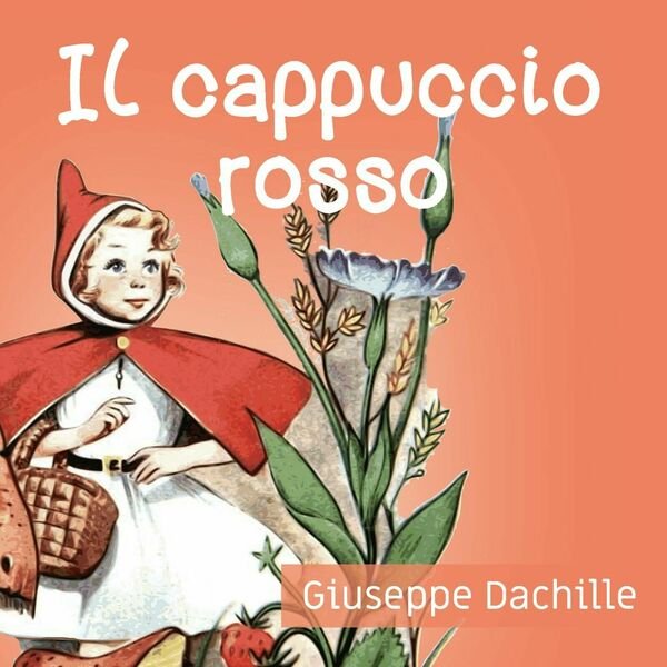 Il cappuccio rosso di Giuseppe Dachille, 2020, Youcanprint