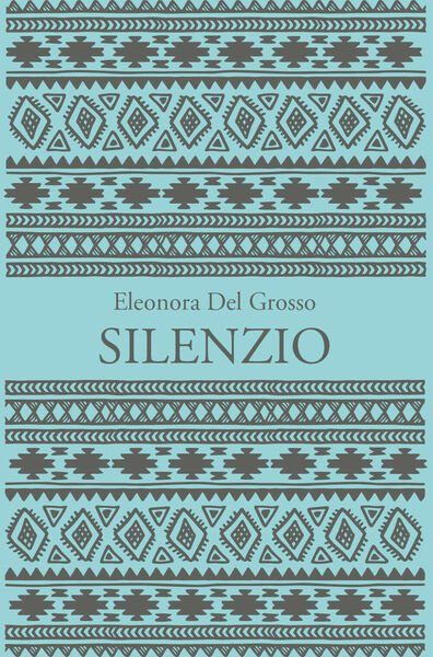 SILENZIO di Eleonora Del Grosso, 2020, Youcanprint