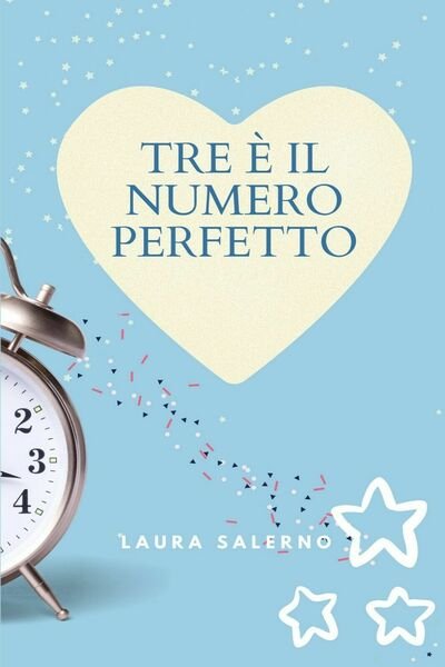 Tre è il numero perfetto di Laura Salerno, 2021, Youcanprint