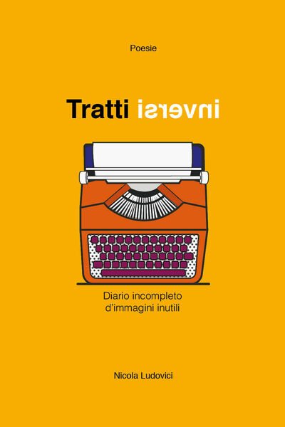 Tratti inversi di Nicola Ludovici, 2020, Youcanprint