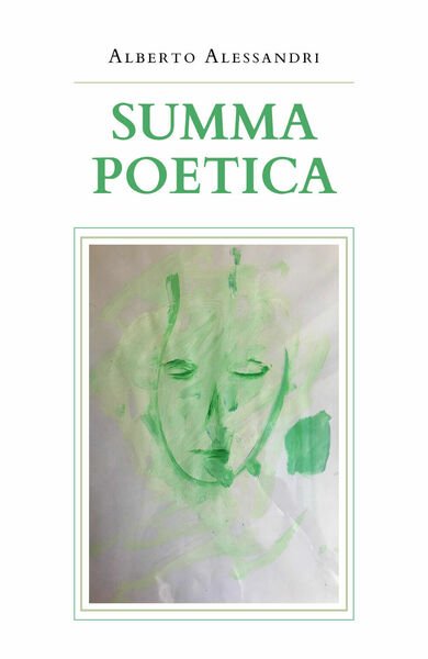 Summa poetica di Alberto Alessandri, 2019, Youcanprint