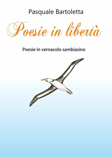 Poesie in libertà di Pasquale Bartoletta, 2019, Youcanprint