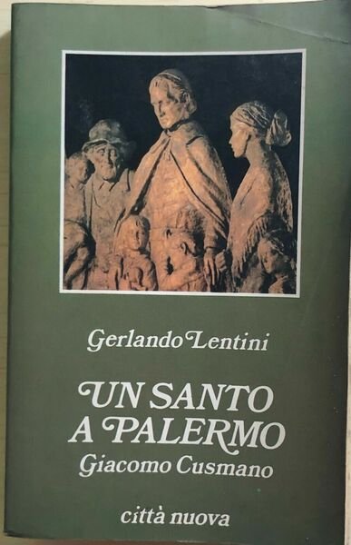 Un Santo a Palermo: Giacomo Cusmano di Gerlando Lentini, 1985, Città Nuova