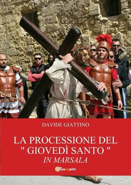 La processione del «giovedì santo» in Marsala, Davide Giattino, 2013, …