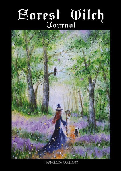 Forest Witch - Journal di Francesca Ugliengo, 2021, Youcanprint