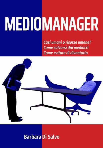 Mediomanager di Barbara Di Salvo, 2021, Youcanprint