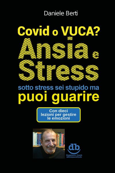 Covi o VUCA? Ansia e Stress (sotto stress sei stupido …