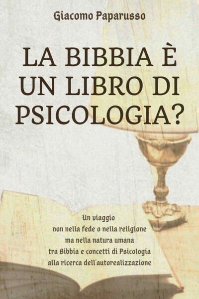 La Bibbia è un libro di psicologia? di Giacomo Paparusso, 2021, Youcanprint