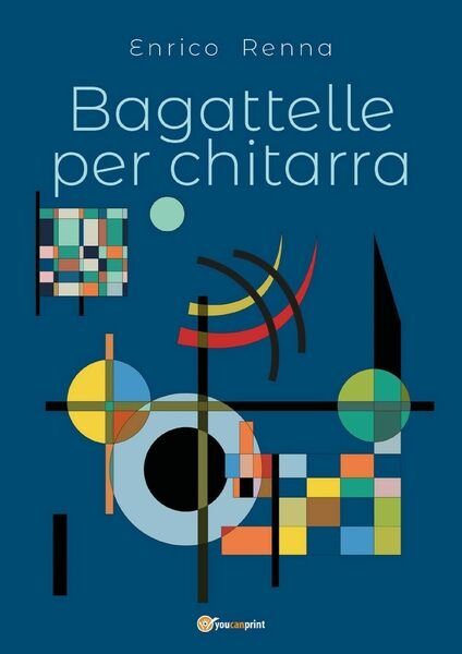 BAGATTELLE per chitarra di Enrico Renna, 2019, Youcanprint