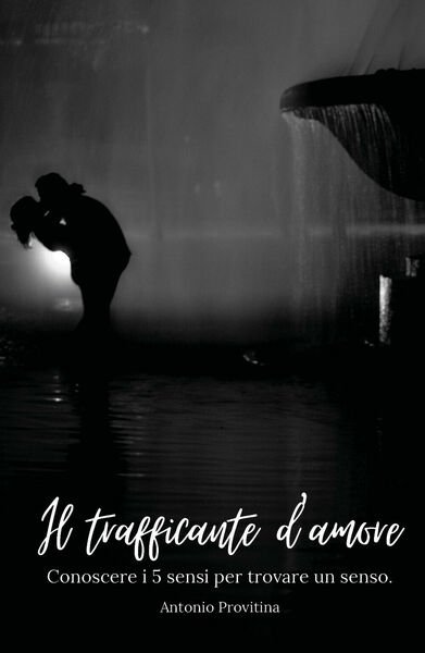Il Trafficante d?Amore di Antonio Provitina, 2021, Youcanprint