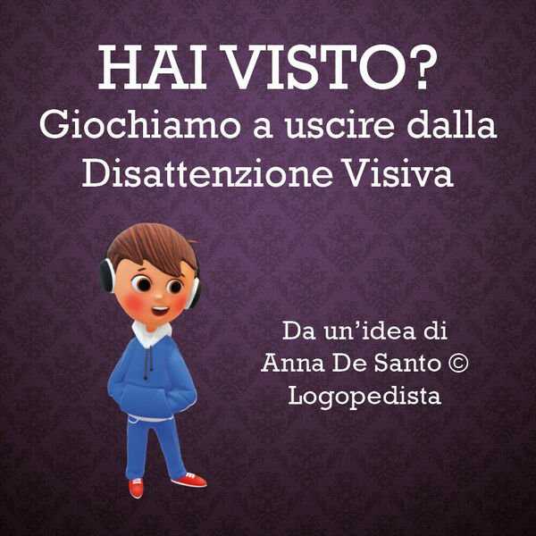 Hai visto ? Giochiamo ad uscire dalla disattenzione visiva, Anna …
