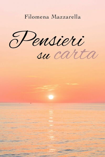 Pensieri su carta di Filomena Mazzarella, 2019, Youcanprint