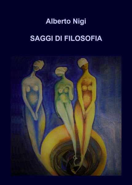 Saggi di Filosofia di Alberto Nigi, 2019, Youcanprint