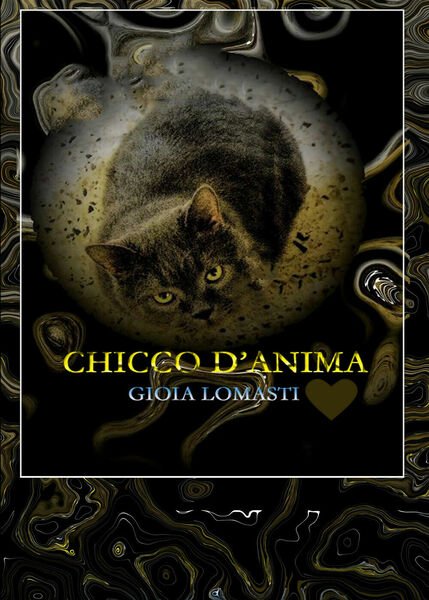 Chicco d?anima di Gioia Lomasti, 2019, Youcanprint