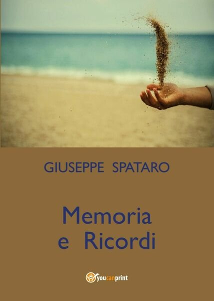 Memoria e ricordi di Giuseppe Spataro, 2019, Youcanprint | Immagine Gallery 1