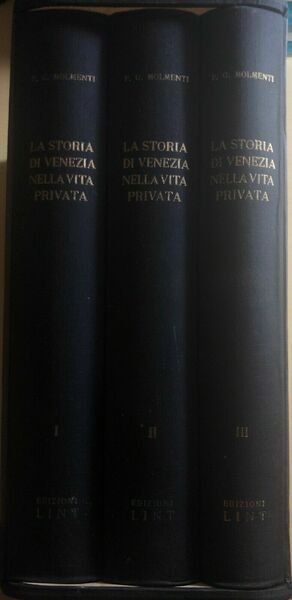 La storia di Venezia nella vita privata 3 volumi di Pompeo G.molmenti, 1973, E