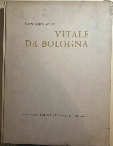 Vitale da Bologna di Cesare Gnudi, 1962, Silvana Editoriale D?Arte Milano