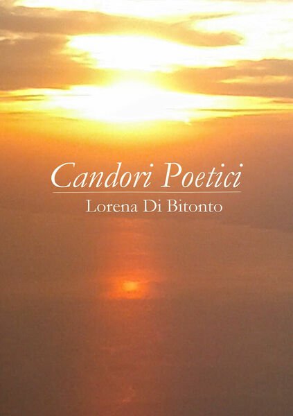 Candori poetici di Lorena Di Bitonto, 2018, Youcanprint