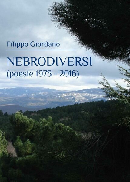 NEBRODIVERSI (poesie 1973 - 2016) di Filippo Giordano, 2017, Youcanprint