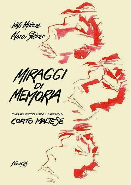 Miraggi di memoria. Itinerari ipnotici lungo il cammino di Corto Maltese di Marc