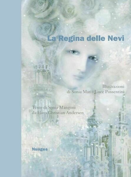 La Regina delle Nevi - illustrazioni di Sonia Possentini di …