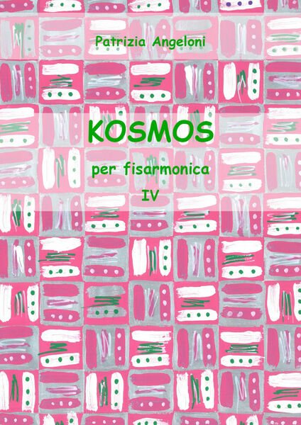 KOSMOS per fisarmonica - Vol. IV di Patrizia Angeloni, 2018, …