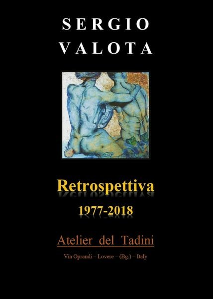 Retrospettiva 1977 - 2018 di Sergio Valota, 2018, Youcanprint