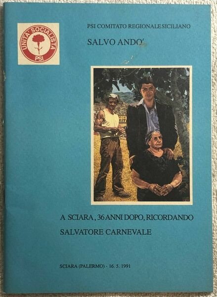 A Sciara, 36 anni dopo, ricordando Salvatore Carnevale di Salvo Andò, 1991, Un