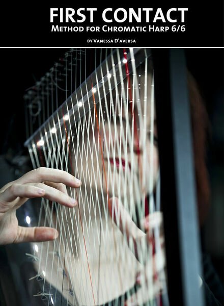 First Contact. Method for chromatic harp 6/6. di Vanessa D?Aversa, Youcanprint,