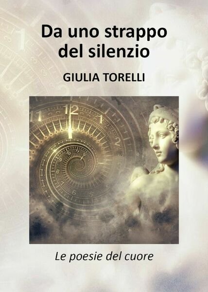 Da uno strappo del silenzio di Giulia Torelli, 2018, Youcanprint