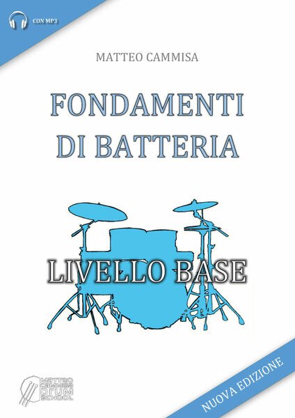 Fondamenti di batteria. Livello base di Matteo Cammisa, 2018, Youcanprint