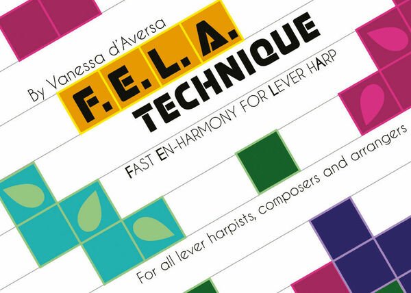F.E.L.A. Technique. Fast Enharmony for Lever Harp di Vanessa D?Aversa, 2018, Y