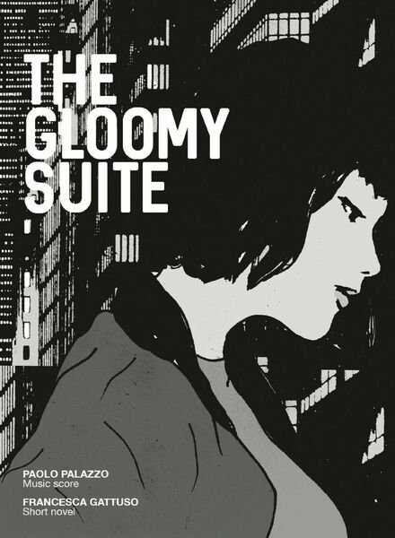 The gloomy suite. Ediz. illustrata di Paolo Palazzo, Francesca Gattuso, …