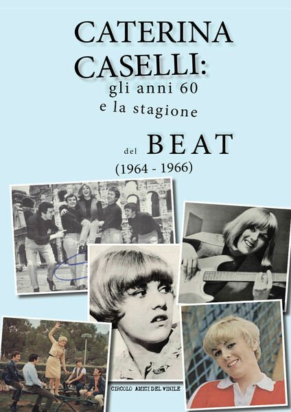Caterina Caselli: gli anni ?60 e la stagione del beat …