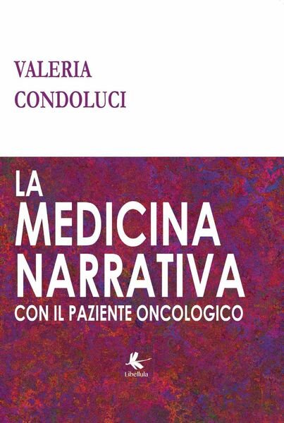 La medicina narrativa con il paziente oncologico di Valeria Condoluci, …