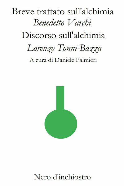 Breve trattato sull?alchimia-Discorso sull?alchimia di Benedetto Varchi, Lorenzo